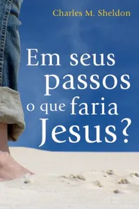 Em seus passo o que faria Jesus