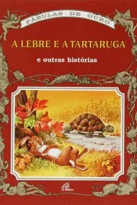 A Lebre e a Tartaruga e Outras Histórias