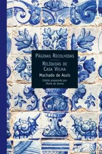 Páginas Recolhidas & Relíquias de Casa Velha