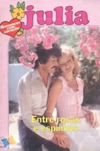 Entre Rosas e Espinhos