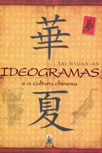Ideogramas e a Cultura Chinesa