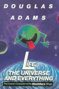 Life, the Universe and Everything