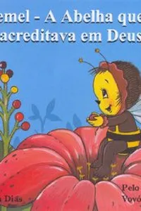 Docemel - a Abelha que Não Acreditava em Deus