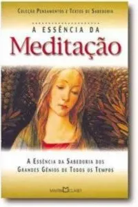 A essência da meditação