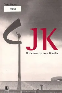 JK: o reencontro com Brasília