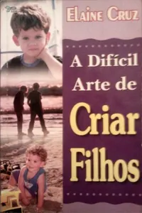 A difícil arte de criar filhos