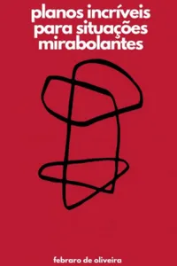 PLANOS INCRÍVEIS PARA SITUAÇÕES MIRABOLANTES