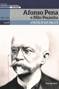 Afonso Pena e Nilo Peçanha