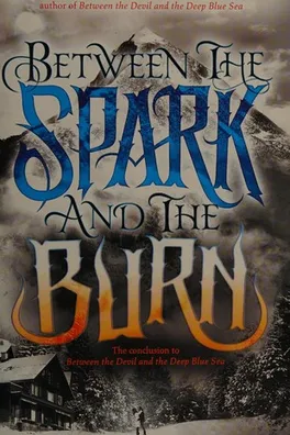 Capa de Between the spark and the burn