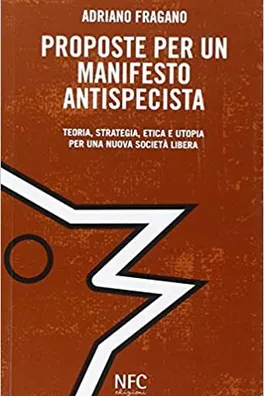 Capa de Proposte per un Manifesto antispecista. Teoria, strategia, etica e utopia per una nuova società libera