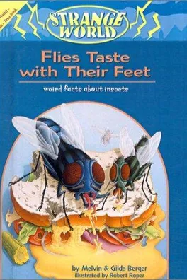 Cover of Flies Taste With Their Feet: Weird Facts About Insects