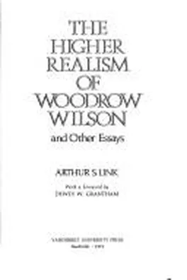 Capa de The higher realism of Woodrow Wilson, and other essays