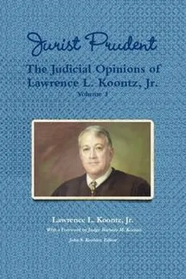 Capa de Jurist Prudent -- The Judicial Opinions of Lawrence L. Koontz, Jr., Volume 1