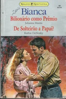 Cover of Bilionário como premio/De solteirão a papai ?