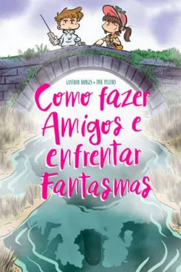 Capa de Como Fazer Amigos e Enfrentar Fantasmas