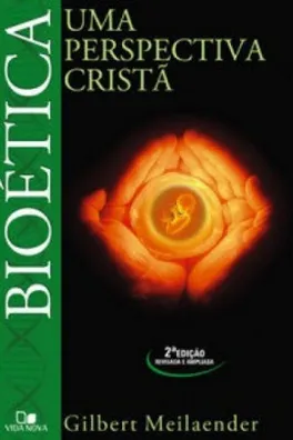 Capa de Bioética Uma Perpectiva Cristã