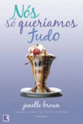 Cover of Nós só queriamos tudo