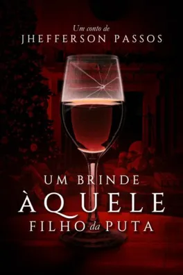Capa de Um Brinde Àquele Filho da Puta