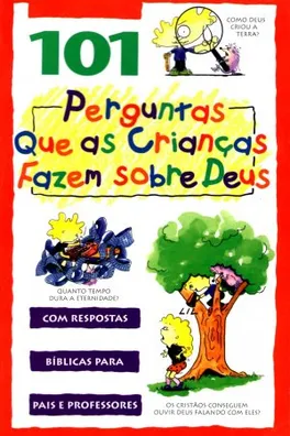 Capa de 101 Perguntas Que as Crianças Fazem Sobre Deus