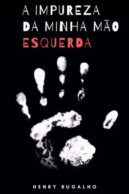 Capa de A Impureza da Minha Mão Esquerda
