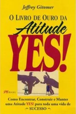 Capa de O livro de Ouro da Atitude Yes!