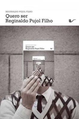 Capa de Quero ser Reginaldo Pujol Filho