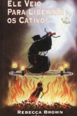 Capa de Ele Veio Para Libertar os Cativos