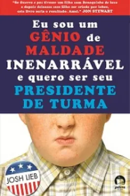 Capa de Eu Sou Um Gênio de Maldade Inenarrável e Quero Ser Seu Presidente de Turma