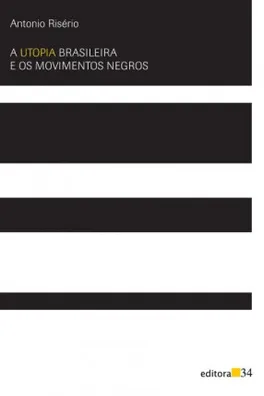 Capa de A utopia brasileira e os movimentos negros