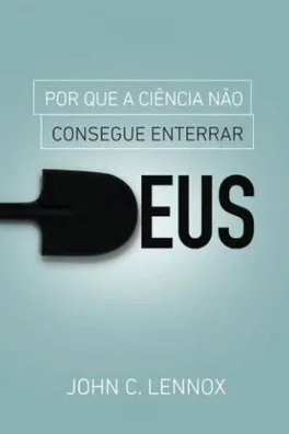 Capa de Por que a Ciência não Consegue Enterrar Deus
