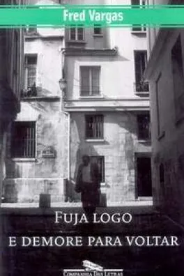 Capa de Fuja Logo e Demore para Voltar