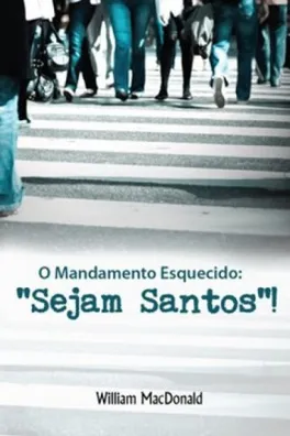 Capa de O Mandamento Esquecido: "Sejam Santos"!