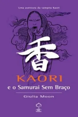 Capa de Kaori e o Samurai sem Braço