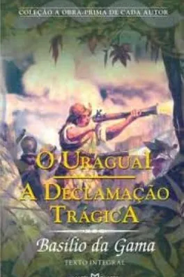 Capa de O Uraguai - A Declamação Trágica