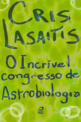 Capa de O Incrível Congresso de Astrobiologia