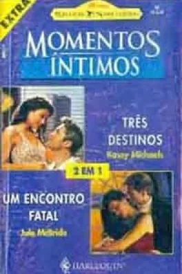 Capa de Três Destinos / Um Encontro Fatal