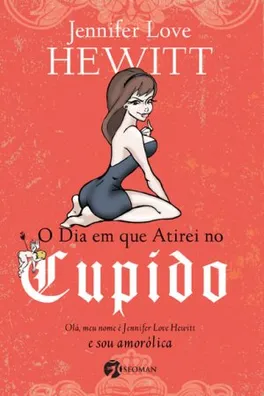 Capa de O dia em que atirei no Cupido
