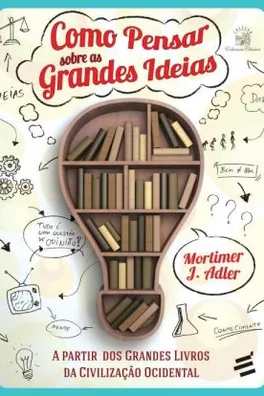 Capa de Como Pensar Sobre as Grandes Ideias
