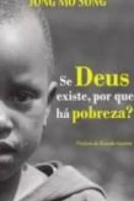 Capa de Se Deus existe, por que há pobreza?