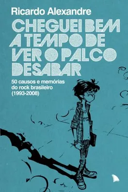 Capa de Cheguei bem a tempo de ver o palco desabar