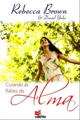 Cover of Curando as Raízes da Alma