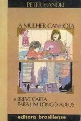 Capa de A Mulher Canhota / Breve Carta Para um Longo Adeus