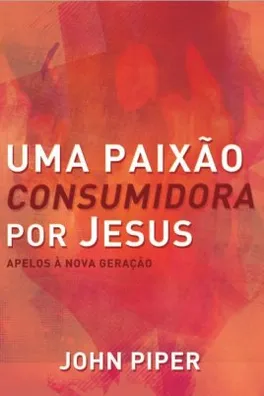 Capa de Uma Paixão Consumidora por Jesus