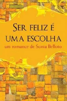 Capa de Ser feliz é uma escolha