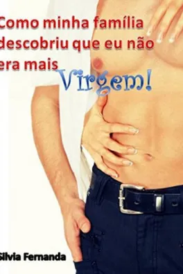 Capa de Como minha Família descobriu que eu não era mais virgem
