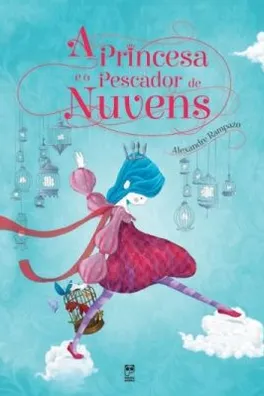 Cover of A Princesa e o Pescador de Nuvens