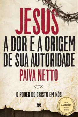 Capa de Jesus, a Dor e a origem de Sua Autoridade