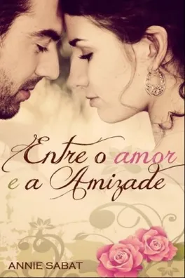 Capa de Entre o Amor e a Amizade