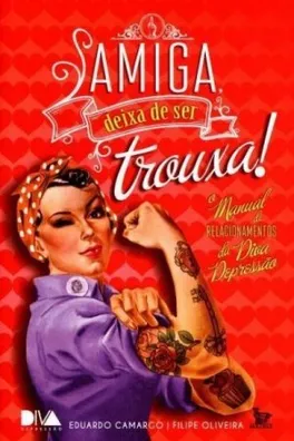 Capa de Amiga, Deixa de Ser Trouxa!