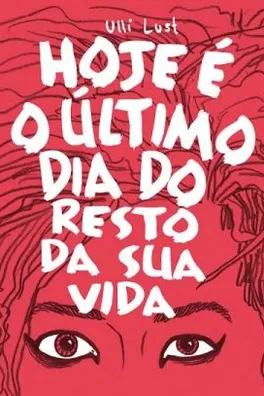 Capa de Hoje é o último dia do resto da sua vida